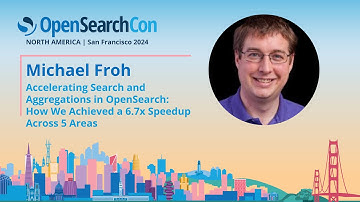 Michael Froh – Accelerating search and aggregations in OpenSearch