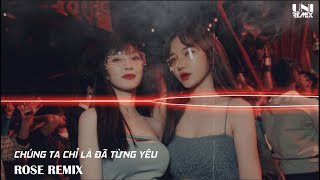 CHÚNG TA CHỈ LÀ ĐÃ TỪNG YÊU REMIX ft NGHÌN TRÙNG VẠN LÝ RÊU PHONG GIĂNG ĐẦY NONSTOP VINAHOUSE 2021
