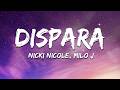 Nicki Nicole, Milo J - DISPARA *** (Lyrics/Letra)