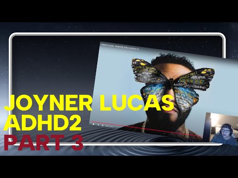 JOYNER LUCAS ADHD 2 (ALBUM REACTION) PART 3