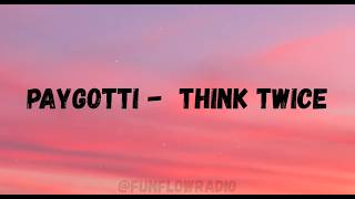 PayGotti - Think Twice (Clean Lyrics)