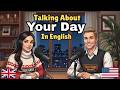 How to Talk About Your Day in English | Beginner Friendly Daily Routine Practice