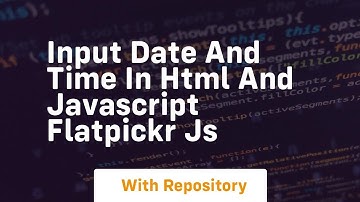 Input date and time in html and javascript flatpickr js