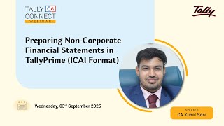 Preparing Non-Corporate Financial Statements in TallyPrime | CA Kunal Soni | Tally CA Connect
