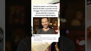 OnlyFans Billionaire Leo Radvinsky Secretly Battles Cancer Until Final Breath