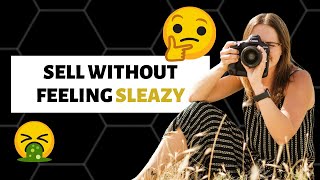 How To Sell Without Being Salesy