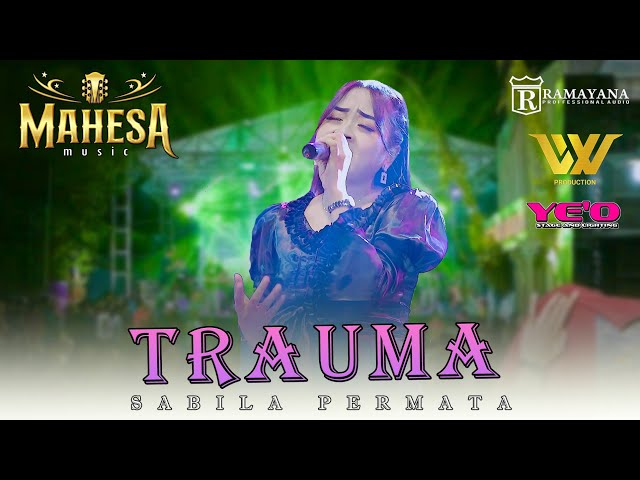 Trauma | Sabila Permata | MAHESA Music Live In Mojosarirejo Driyorejo Gresik Feat RAMAYANA Audio class=
