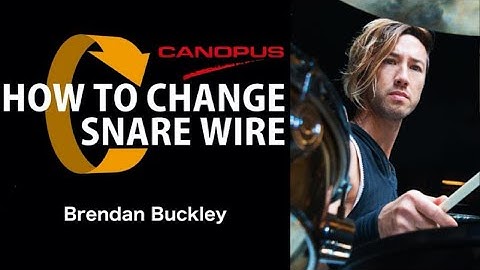 [CANOPUS / カノウプス] How to change snare wire by Brendan Buckley