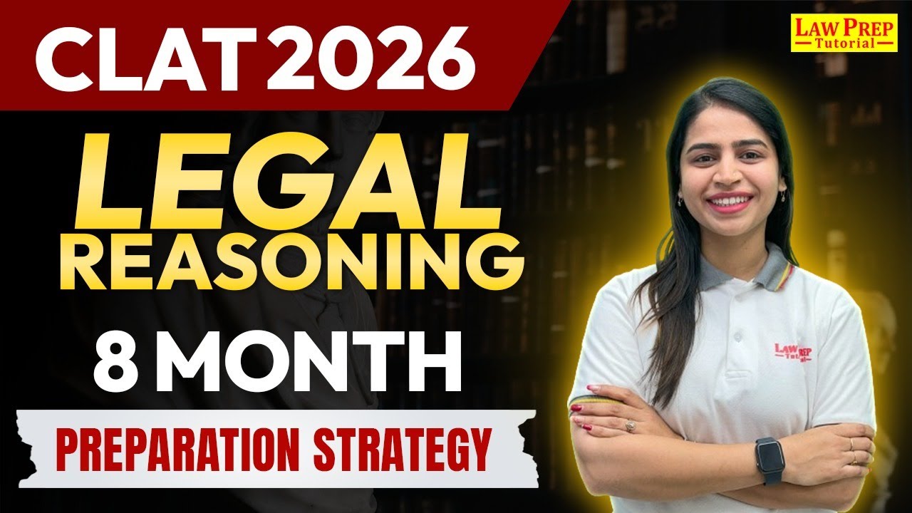 CLAT 2026 | Legal Reasoning 8 Month Strategy | How To Score Full Marks ...