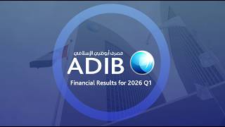ADIB GCEO address Q1 2026 Financial Results