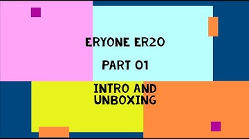 Eryone ER20 Unbox, Assemble, Print - Part 01: Intro and Unboxing