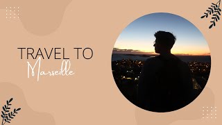 VISITING MARSEILLE - with my boring French boyfriend
