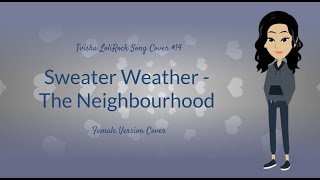 Sweater Weather - The Neighbourhood Female Cover By Tvisha Lolirock