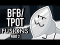 Bfbtpot fusions part 2