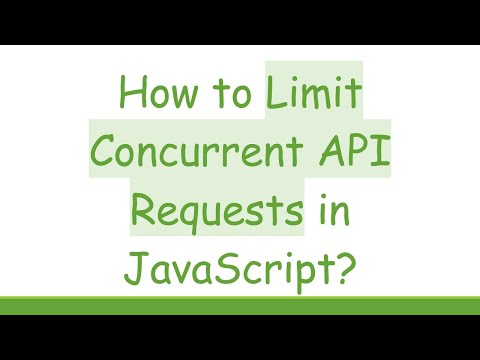 How to Limit Concurrent API Requests in JavaScript?