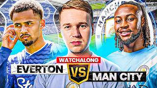 EVERTON vs MAN CITY Live Stream Watchalong