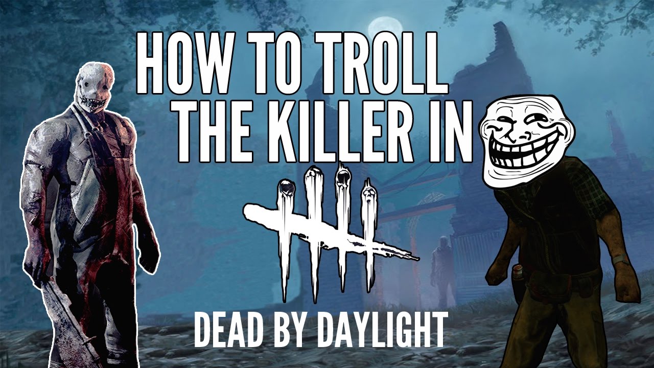 Dead by Daylight - How to troll the killer #2 - YouTube