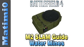 M2 SLAM Guide - Water Mines & Tank Claymore - Battlefield 4