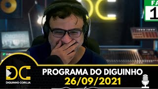 Programa do Diguinho  -  26/09/2021