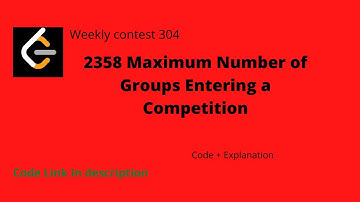 2358  Maximum Number of Groups Entering a Competition | Leetcode Weekly contest 304