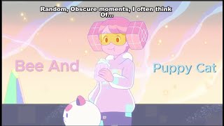 Bee and Puppycat: Random Obscure Moments, I often think of...