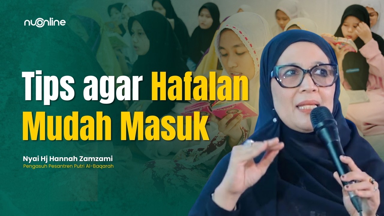 Nasihat dan Tips Cara Sederhana Menahan Hawa Nafsu bagi Pencari Ilmu dari Nyai Hj Hannah Zamzami