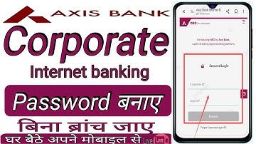 axis bank corporate internet banking password generation! How to corporate internate banking axis