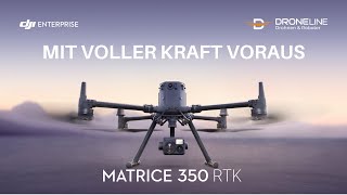 DJI Matrice 350 RTK - mit voller Kraft voraus | DRONELINE