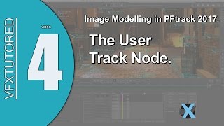 PFTrack 2017 Preview of Tutorial 4 - Image Modelling - The User Track Node