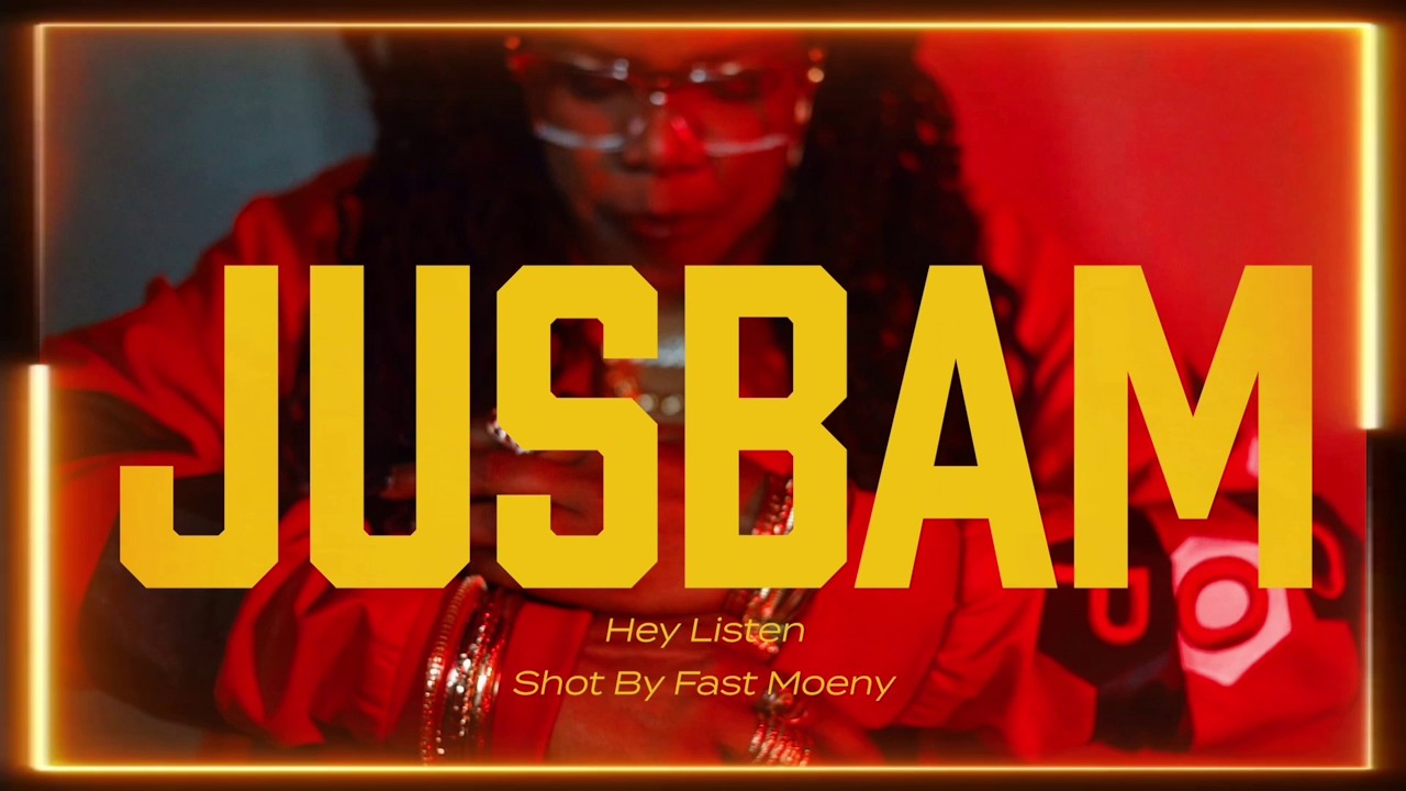 JusBam Drops Hey Listen Official Music Video