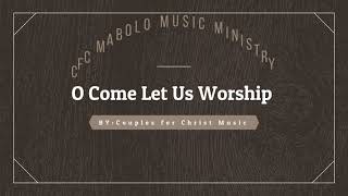 Video thumbnail of "O Come Let us Worship"