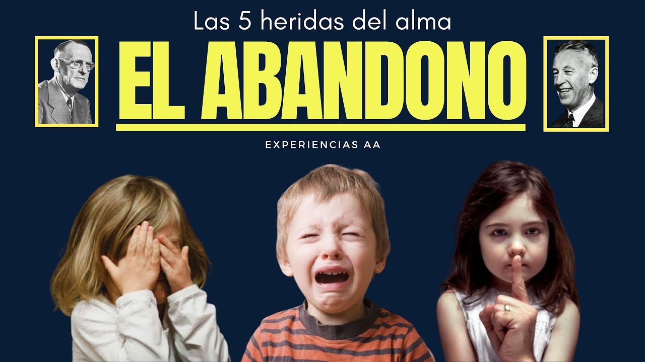 EL ABANDONO / LAS CINCO HERIDAS DEL ALMA