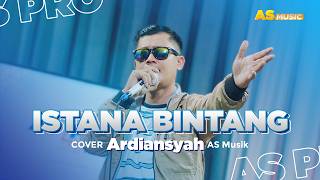 ISTANA BINTANG - Cover - Ardiansyah - AS Musik