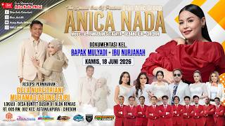🔴LIVE ANICA NADA ( DIAN ANIC ) EDISI SIANG 18 JUNI  2026 | BUNTET | ASTANAJAPURA | CIREBON