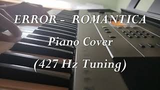 Error Romantica | Piano Cover (427 Hz Tuning)