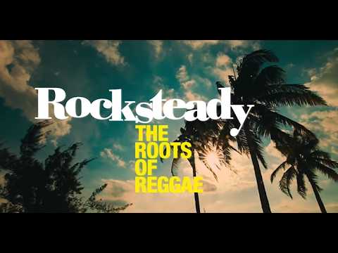 Rocksteady : The Roots of Reggae - YouTube