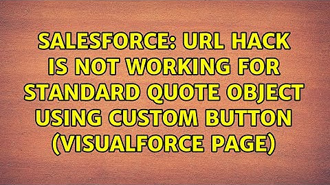 URL hack is not working for Standard Quote Object Using custom button (Visualforce page)