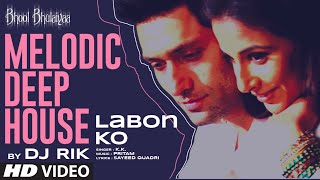 Labon Ko Melodic Deep House: Bhool Bhulaiyaa | Vidya Balan, Shiney Ahuja | Kk, Pritam | Dj Rik