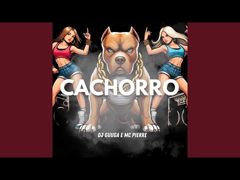 Putar CACHORRO - DJ Guuga