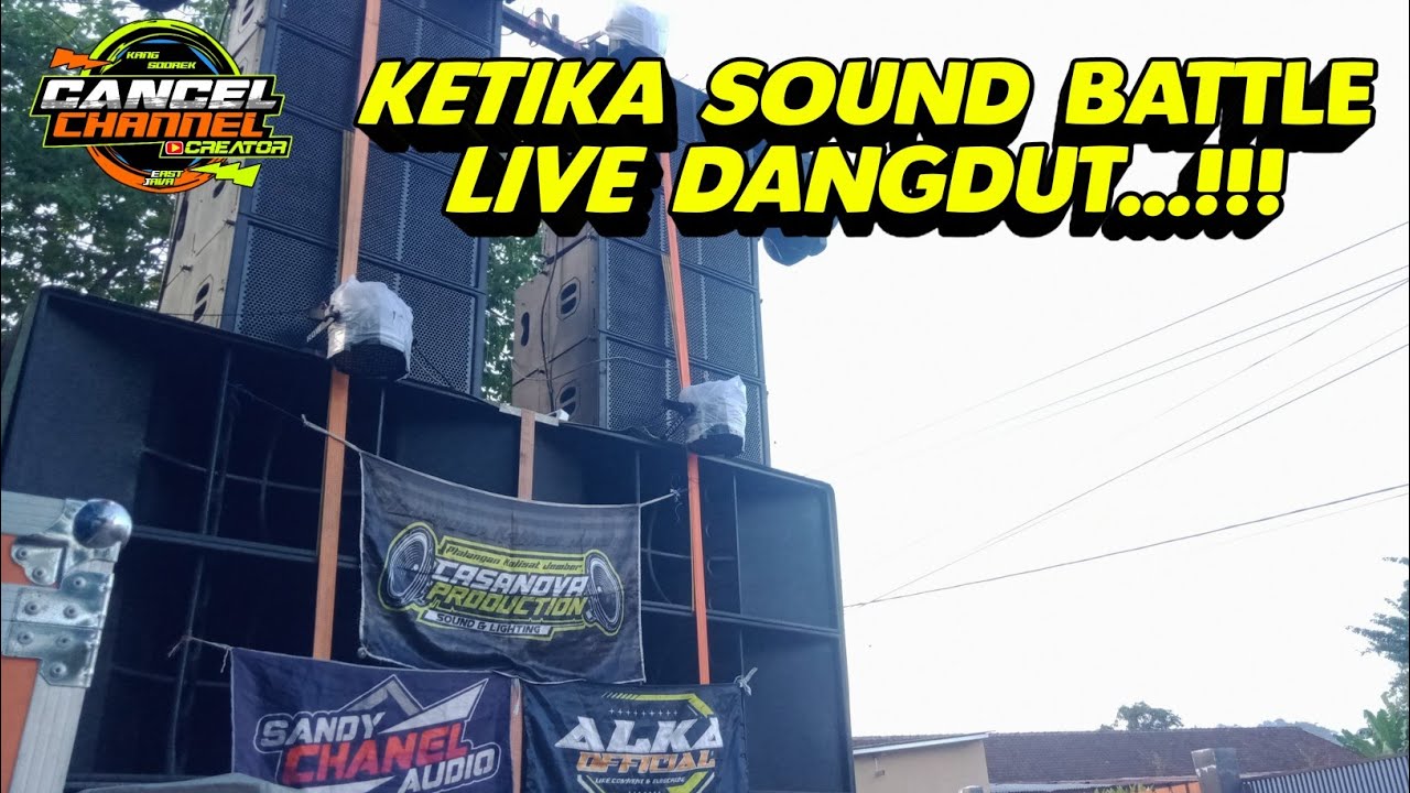 Sound battle Jember loading live dangdut 8 subwoofer CANCEL channel