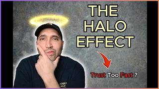 You Trust Too Fast? | The Halo Effect Explained
