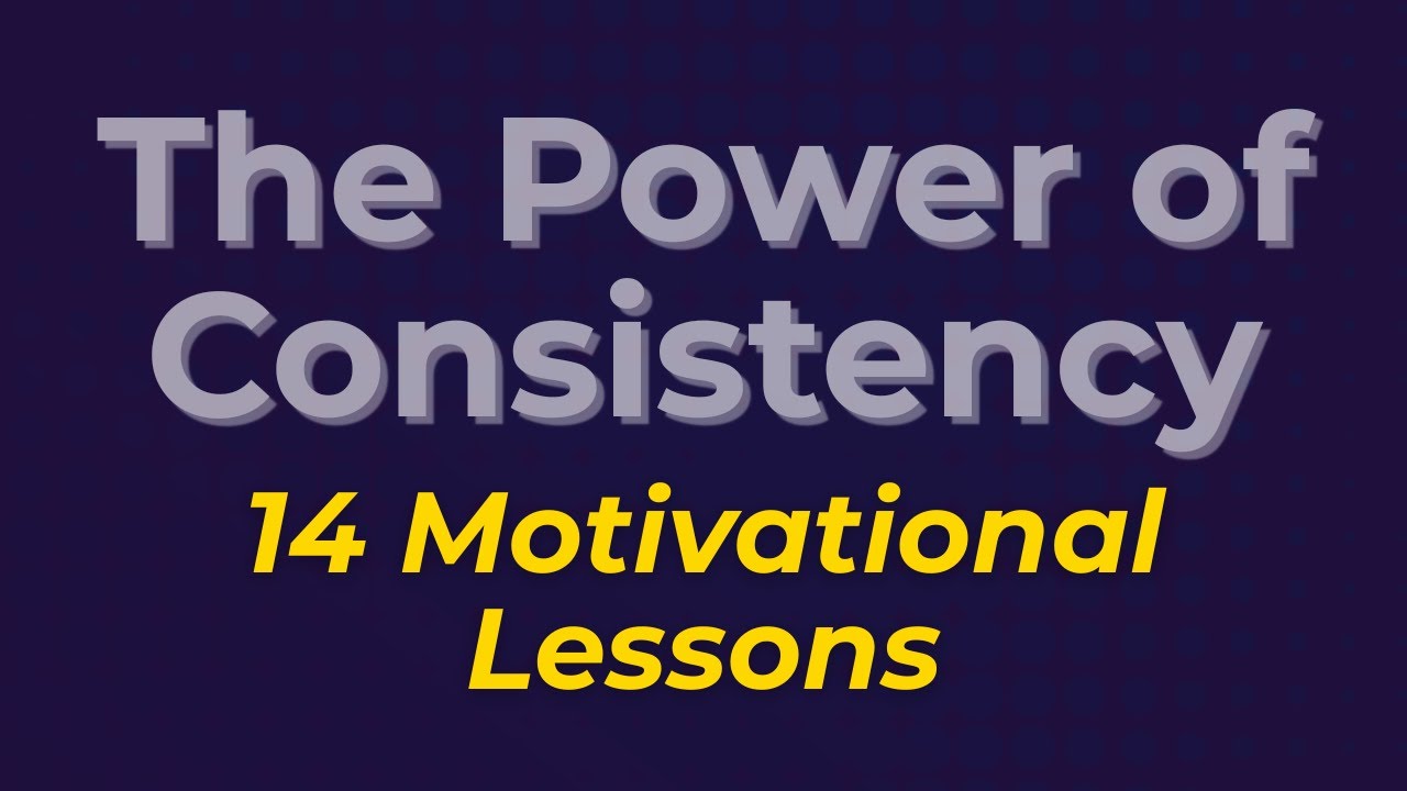 14 Motivational Lessons to Build Powerful Habits | The Power of Consistency
