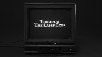 LORELEI AND THE LASER EYES | Through The Laser Eyes