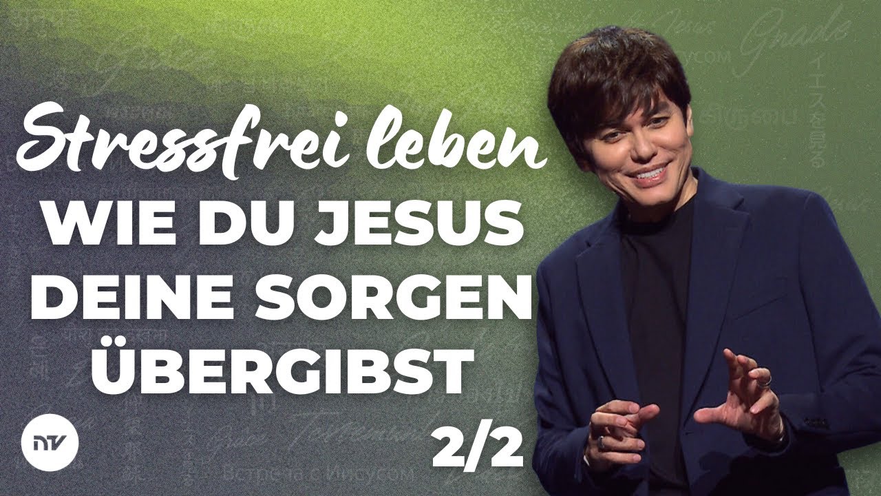 Stressfrei leben: Wie du Jesus deine Sorgen übergibst 2/2 I Joseph Prince I New Creation TV Deutsch