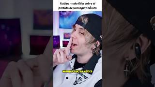 Rubius sobre los partidos de México y Noruega #rubius #mundial2026 #futbol