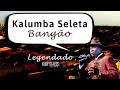 Bangão - Kalumba Seleta |Kimbundu| Legendado em Português