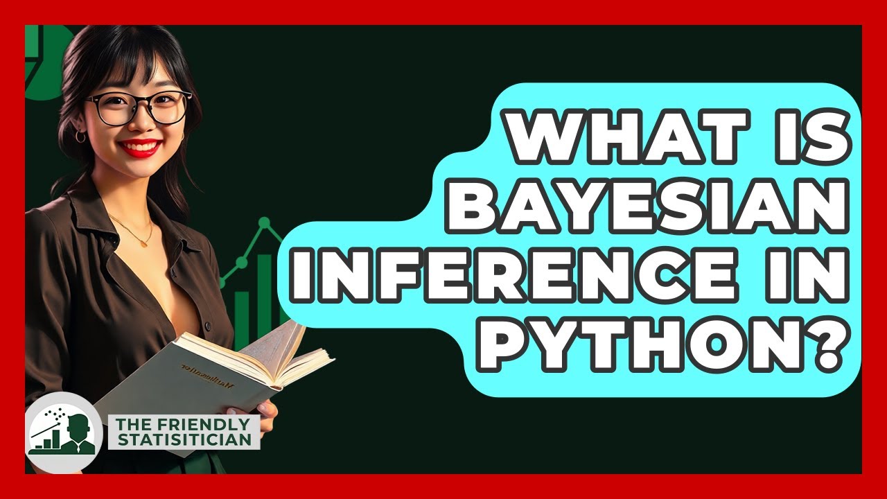 What Is Bayesian Inference In Python? - The Friendly Statistician