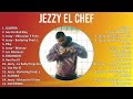 Jezzy El Chef 2024 MIX Nuevas Canciones - GUERRA, Soy Un Bad Boy, Jezzy - Ubicacion Y Foto 📍, J...