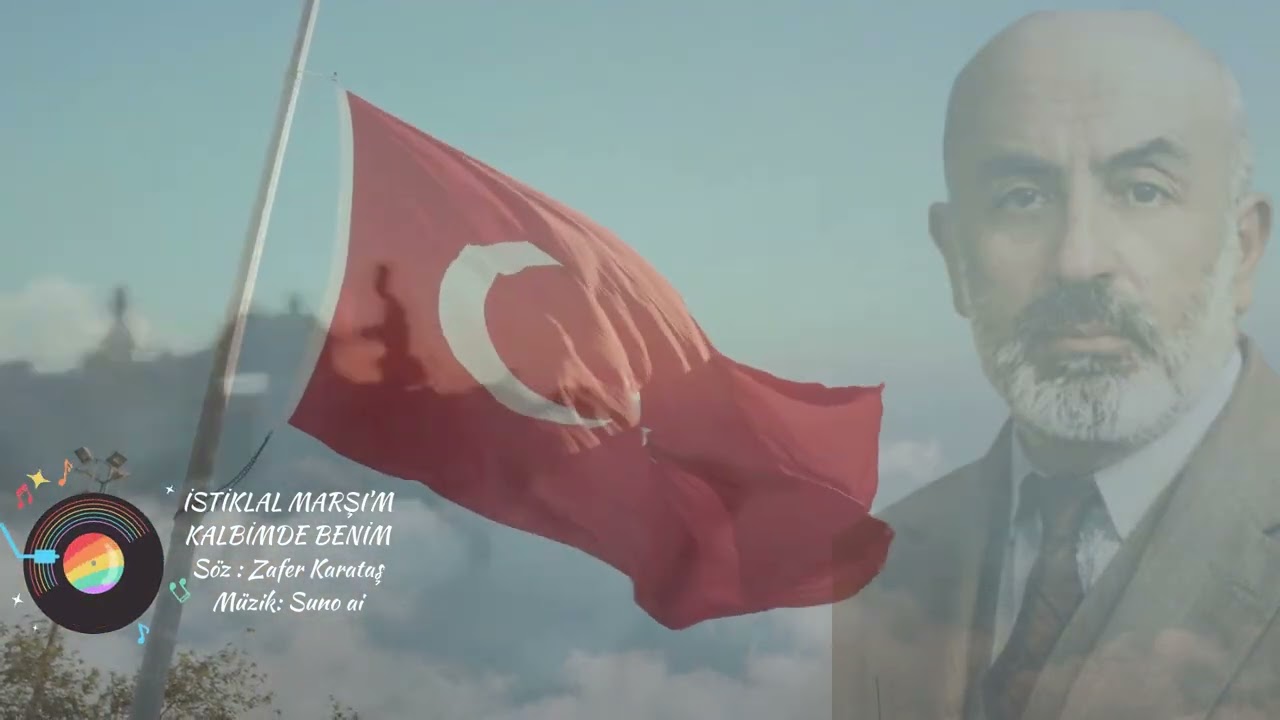 İSTİKLAL MARŞI'M KALBİMDE BENİM - 12 MART İSTİKLAL MARŞININ KABULÜ / SÖZ - MÜZİK: ZAFER KARATAŞ