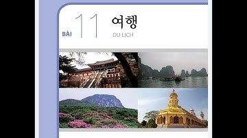 Tiếng Hàn sơ cấp 2 - Bài 11:  여행